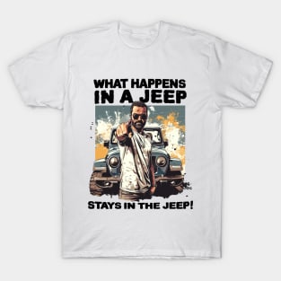 What happens in a jeep stays in the jeep! T-Shirt